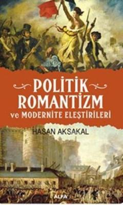 Politik Romantizm - Hasan Aksakal | Yeni ve İkinci El Ucuz Kitabın Adr