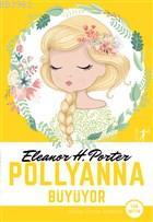 Pollyanna Büyüyor (Tam Metin) - Eleanor H. Porter | Yeni ve İkinci El 