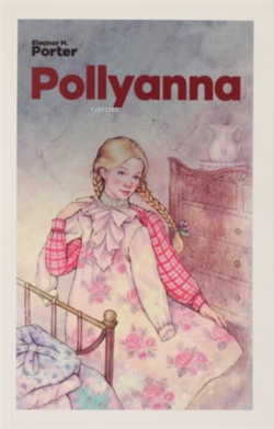 Pollyanna - Eleanor H. Porter- | Yeni ve İkinci El Ucuz Kitabın Adresi