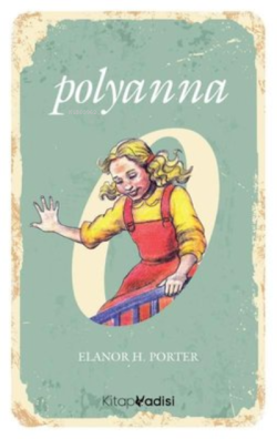 Polyanna - Elanor H. Porter | Yeni ve İkinci El Ucuz Kitabın Adresi