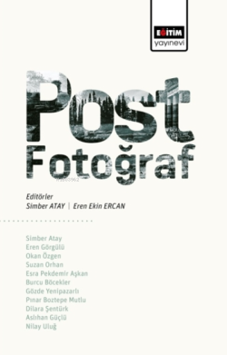 Post-Fotoğraf - Eren Ekin Ercan | Yeni ve İkinci El Ucuz Kitabın Adres