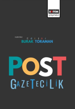 Post Gazetecilik - Burak Toraman | Yeni ve İkinci El Ucuz Kitabın Adre