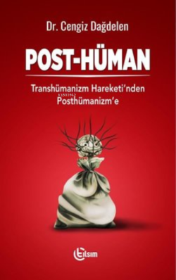 Post-Hüman ;Transhümanizm Hareketi'nden Posthümanizm'e