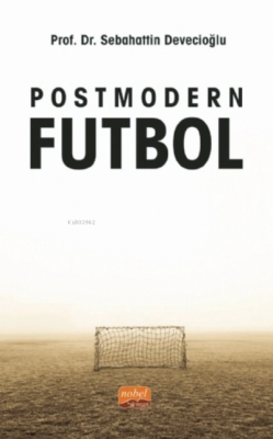 Postmodern Futbol - Sebahattin Devecioğlu | Yeni ve İkinci El Ucuz Kit
