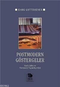 Postmodern Göstergeler - Maddi Kültür ve Postmodern Yaşam Biçimleri - 