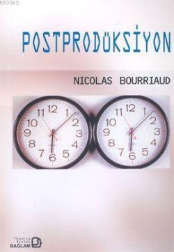 Postprodüksiyon - Nicolas Bourriaud | Yeni ve İkinci El Ucuz Kitabın A