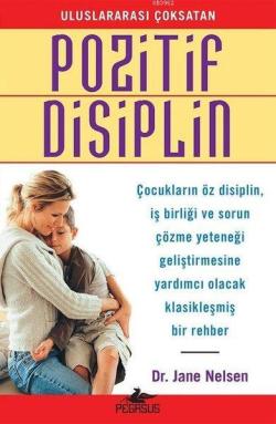 Pozitif Disiplin - Jane Nelsen | Yeni ve İkinci El Ucuz Kitabın Adresi