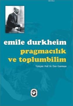 Pragmacılık ve Toplumbilim - Emile Durkheim | Yeni ve İkinci El Ucuz K