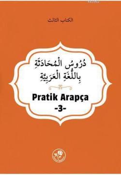 Pratik Arapça (Üçüncü Kitap) - Kolektif | Yeni ve İkinci El Ucuz Kitab