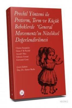 Prechtl Yöntemi ile Preterm Term ve Küçük Bebeklerde ‘General Movements' ın Niteliksel; Değerlendirilmesi