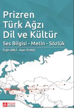 Prizren Türk Ağzı Dil ve Kültür;Ses Bilgisi - Metin - Sözlük