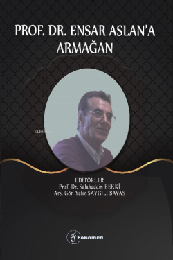 Prof. Dr. Ensar Aslan’a Armağan