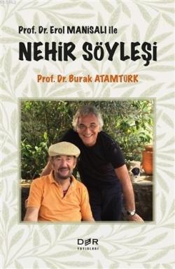 Prof. Dr. Erol Manisalı ile Nehir Söyleşi - Burak Atamtürk | Yeni ve İ
