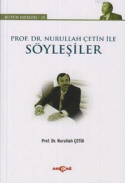 Prof. Dr. Nurullah Çetin ile Söyleşiler; Bütün Eserler 15