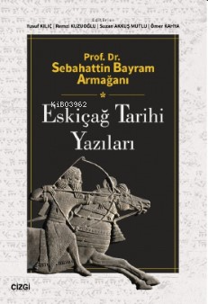 Prof. Dr. Sebahattin Bayram Armağanı Eskiçağ Tarihi Yazıları - Yusuf K