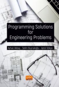 Programming Solutions For Engineering Problems - Selim Buyrukoğlu | Ye
