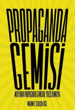Propaganda Gemisi - Mehmet Sercan Öğe | Yeni ve İkinci El Ucuz Kitabın