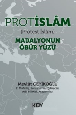 Protislam (Protest İslam) Madalyonun Öbür Yüzü - Mevlüt Geyikoğlu | Ye