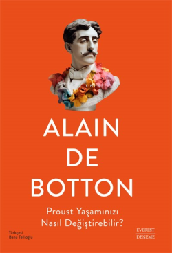 Proust Yaşamınızı Nasıl Değiştirebilir? - Alain De Botton | Yeni ve İk