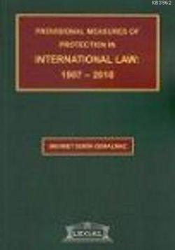 Provisional Measures of Protection in International Law: 1907- 2010
