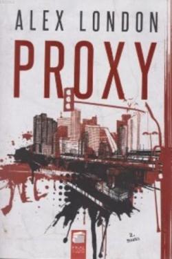 Proxy - Alex London | Yeni ve İkinci El Ucuz Kitabın Adresi