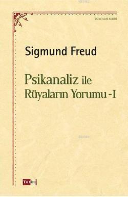 Psikanaliz ile Rüyaların Yorumu - 1 - Sigmund Freud | Yeni ve İkinci E