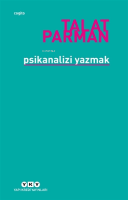 Psikanalizi Yazmak - Talat Parman | Yeni ve İkinci El Ucuz Kitabın Adr