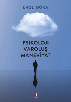 Psikoloji Varoluş Maneviyat - Erol Göka | Yeni ve İkinci El Ucuz Kitab