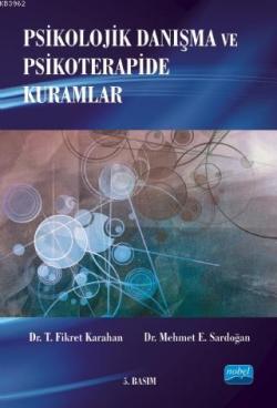 Psikolojik Danışma ve Psikoterapide Kuramlar - T. Fikret Karahan Mehme