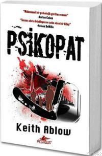 Psikopat - Keith Ablow | Yeni ve İkinci El Ucuz Kitabın Adresi