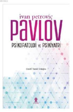 Psikopatoloji ve Psikiyatri - Ivan Petroviç Pavlov | Yeni ve İkinci El