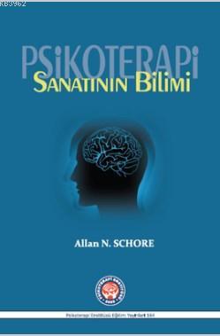 Psikoterapi Sanatının Bilimi - Allan N. Schore | Yeni ve İkinci El Ucu