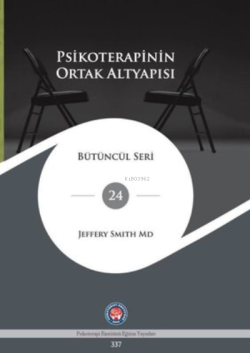 Psikoterapinin Ortak Altyapısı - Jeffery Smith | Yeni ve İkinci El Ucu