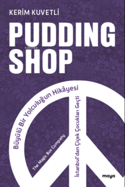 Pudding Shop;Büyülü Bir Yolculuğun Hikâyesi