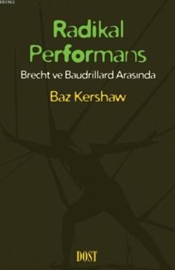 Radikal Performans; Brecht ve Baudrillard Arasında