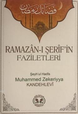 Ramazan'ı Şerîf'in Faziletleri - Muhammed Zekeriyya Kandehlevi | Yeni 