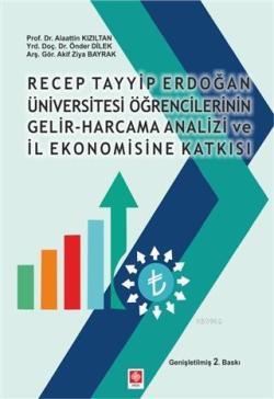Recep Tayyip Erdoğan Üniversitesi Öğrencilerinin Gelir-Harcama Analizi; ve İl Ekonomisine Katkısı