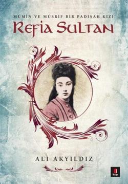 Refia Sultan - Ali Akyıldız | Yeni ve İkinci El Ucuz Kitabın Adresi