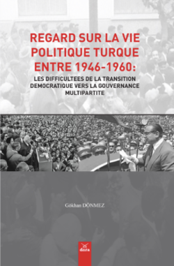 Regard Sur La Vıe Polıtıque Turque Entre 1946-1960: Les Dıffıcultees De La Transıtıon Democratıque Vers La Gouvernance Multıpartıte