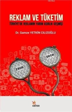 Reklam ve Tüketim; Türkiye'de Reklamın Yarım Asırlık Geçmişi