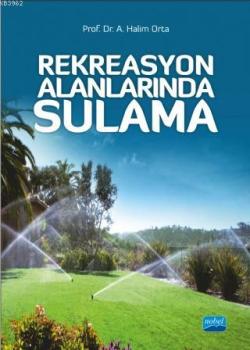Rekreasyon Alanlarında Sulama - A. Halim Orta | Yeni ve İkinci El Ucuz