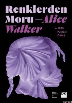 Renklerden Moru - Alice Walker | Yeni ve İkinci El Ucuz Kitabın Adresi