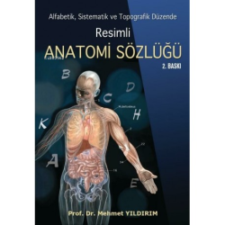 Resimli Anatomi Sözlüğü - Alfabetik Sistematik ve Topografik Düzende -