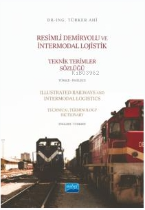 Resimli Demiryolu ve İntermodal Lojistik Teknik Terimler Sözlüğü Türkç