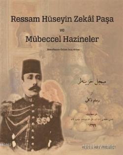 Ressam Hüseyin Zekai Paşa ve Mübeccel Hazineler - Özlem İnay Erten | Y