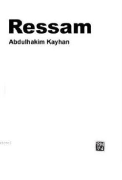 Ressam - Abdulhakim Kayhan | Yeni ve İkinci El Ucuz Kitabın Adresi