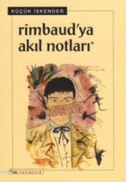 Rimbaud'ya Akıl Notları - Küçük İskender (Derman İskender Över) | Yeni