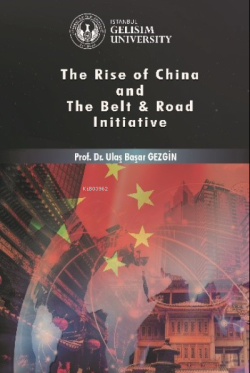Rise of China and The Belt & Road Initiative - Ulaş Başar Gezgin | Yen