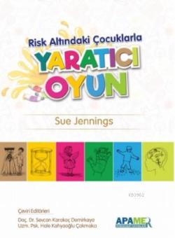 Risk Altındaki Çocuklarla Yaratıcı Oyun - Sue Jennings | Yeni ve İkinc