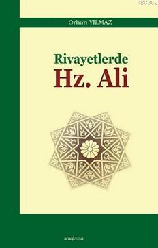 Rivayetlerde Hz.Ali - Orhan Yılmaz | Yeni ve İkinci El Ucuz Kitabın Ad